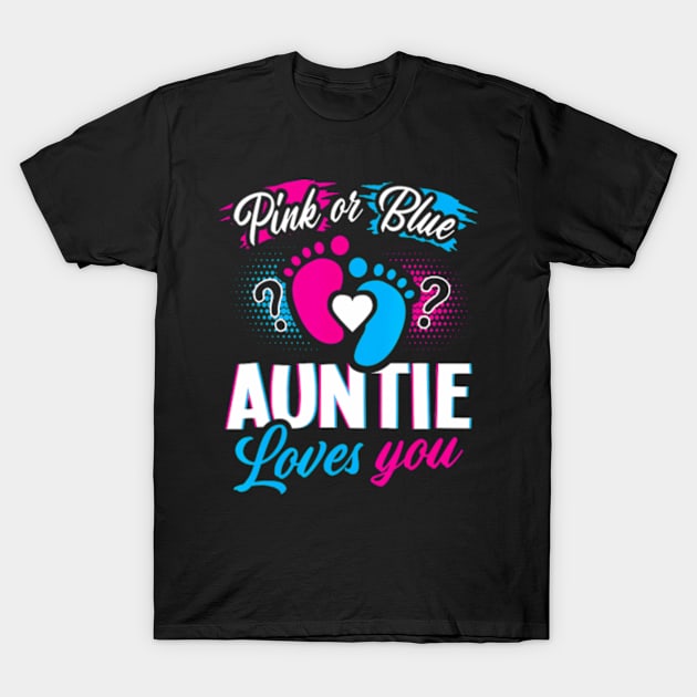 Pink Or Blue Auntie Loves You Gender Reveal Baby Party Day T-Shirt by Eduardo